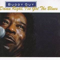 Buddy Guy : Damn Right I've Got the Blues